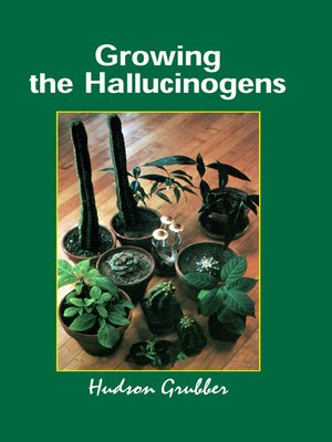 cover image of Growing the Hallucinogens